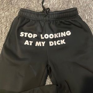 Knocker Stop Looking at my Dick sweatpants